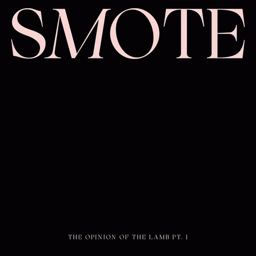 Smote : The Opinion of the Lamb Pt. 1